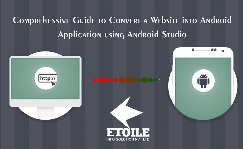 Comprehensive Guide to Convert a Website into Android Application using Android Studio