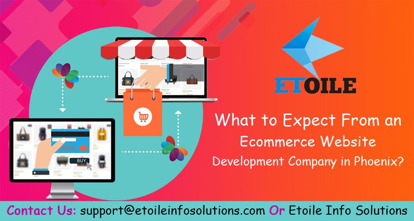 What to Expect From an Ecommerce Website Development Company in Phoenix?